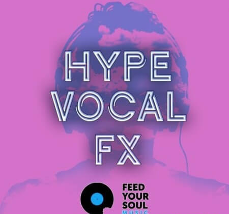 Feed Your Soul Music Hype Vocal FX WAV